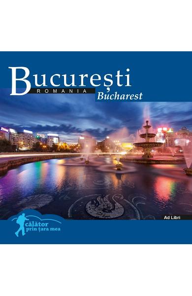 Bucuresti (Calator prin tara mea) PDF Download