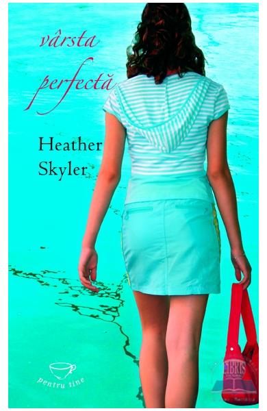 Varsta perfecta - Heather Skyler PDF Download